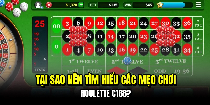 Tại sao nên tìm hiểu các mẹo chơi roulette C168?
